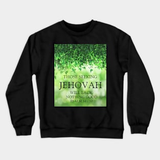 JW 2022 Year Text Those Seeking Jehovah Will Lack Nothing Good Crewneck Sweatshirt